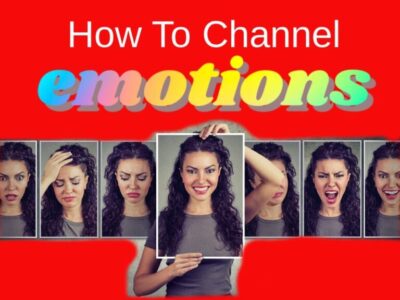 How to Channel Emotions